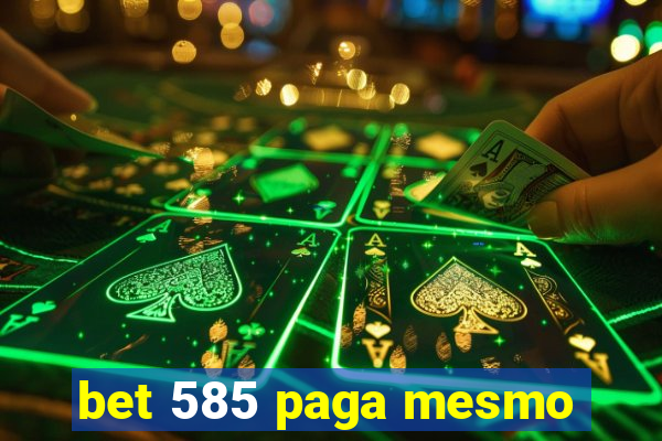 bet 585 paga mesmo